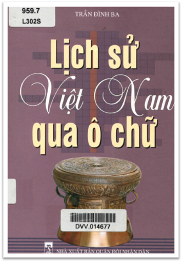 Lịch Sử Việt Nam Qua Ô chữ (NXB Quân Đội 2009) - Trần Đình Ba, 194 Trang