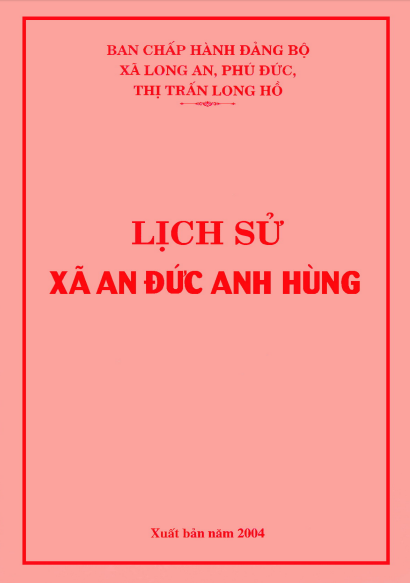 Lịch Sử Xã An Đức Anh Hùng (NXB Vĩnh Long  2004) - Thanh Hồng, 166 Trang