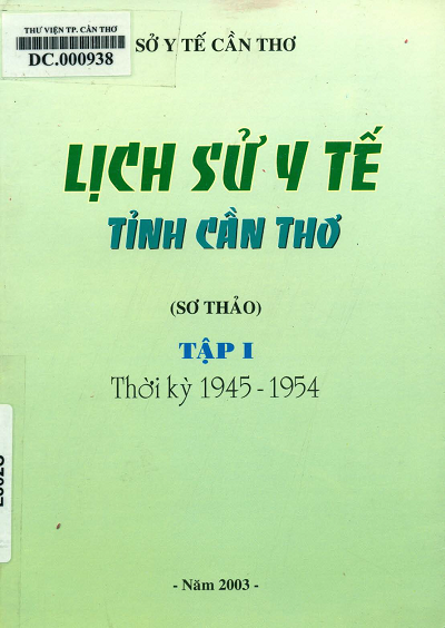Lịch Sử Y Tế Tỉnh Cần Thơ Tập 1 (NXB Cần Thơ 2003) - Lê Thành Lập, 166 Trang