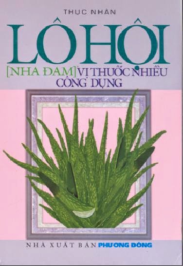 Lô Hội Vị Thuốc Nhiều Công Dụng (NXB Phương Đông 2005) - Thục Nhàn, 103 Trang
