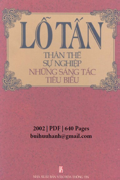 Lỗ Tấn-Thân Thế Sự Nghiệp Những Sáng Tác Tiêu Biểu (NXB Văn Hóa Thông Tin 2002) - Trần Lê Bảo