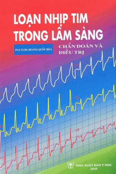 Loạn Nhịp Tim Trong Lâm Sàng Chẩn Đoán Và Điều Trị (NXB Y Học 2006) - Hoàng Quốc Hòa, 226 Trang