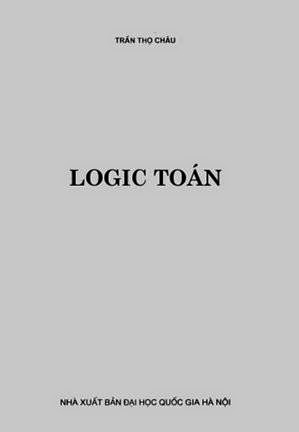 Logic Toán (NXB Đại Học Quốc Gia 2007) - Trần Thọ Châu, 176 Trang