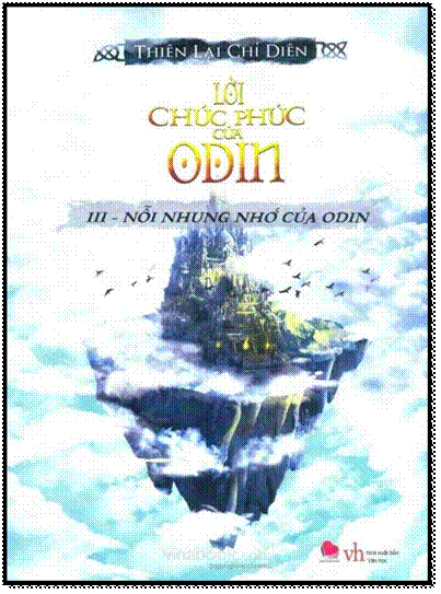 Lời Chúc Phúc Của Odin-Tập 3 - Nỗi Nhung Nhớ Của Odin (NXB Văn Học 2014) - Thiên Lại Chỉ Diên