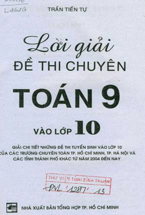 Lời Giải Đề Thi Chuyên Toán 9 Vào Lớp 10 (NXB Tổng Hợp 2013) - Trần Tiến Tự, 224 Trang