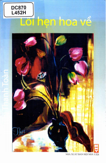Lối Hẹn Hoa Về (NXB Hội Nhà Văn 2007) - Nguyễn Thị Thanh Toàn, 100 Trang