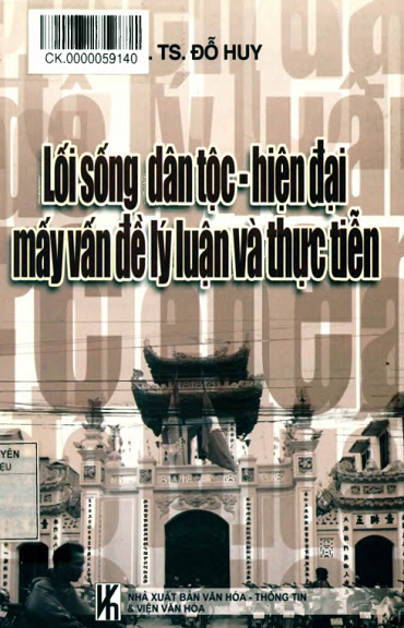 Lối Sống Dân Tộc, Hiện Đại-Mấy Vấn Đề Lý Luận Và Thực Tiễn (NXB Văn Hóa Thông Tin 2007) - Đỗ Huy