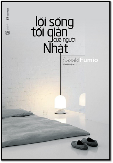 Lối Sống Tối Giản Của Người Nhật (NXB Lao Động 2017) - Sasaki Fumio, 296 Trang