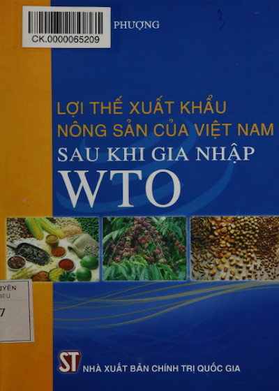 Lợi Thế Xuất Khẩu Nông Sản Của Việt Nam Sau Khi Gia Nhập WTO (NXB Chính Trị 2013) - Trần Hoa Phượng