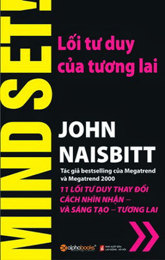 Lối Tư Duy Của Tương Lai (NXB Lao Động Xã Hội 2009) - John Naisbitt, 310 Trang
