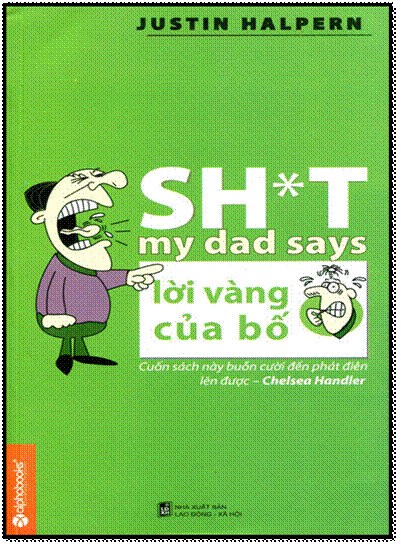 Lời Vàng Của Bố (NXB Lao Động 2015) - Justin Halpern, 228 Trang