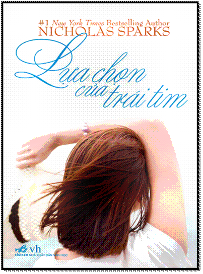 Lựa Chọn Của Trái Tim (NXB Văn Học 2013) - Nicholas Sparks, 392 Trang