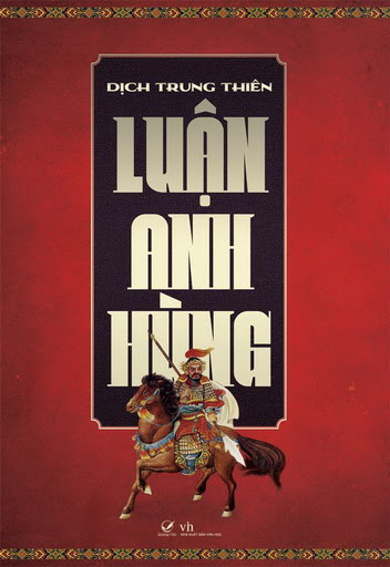Luận Anh Hùng (NXB Văn Học 2013) - Dịch Trung Thiên, 504 Trang