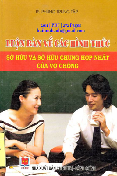 Luận Bàn Về Các Hình Thức Sở Hữu Và Sở Hữu Chung Hợp Nhất Của Vợ Chồng - Phùng Trung Tập, 272 Trang