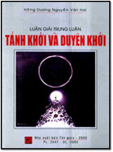 Luận Giải Trung Luận Tánh Khởi Và Duyên Khởi (NXB Tôn Giáo 2004) - Nguyễn Văn Hai, 645 Trang