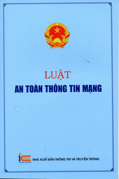 Luật An Toàn Thông Tin Mạng (NXB Thông Tin Truyền Thông 2016) - Nhiều Tác Giả, 62 Trang