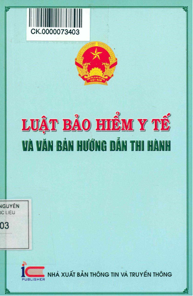 Luật Bảo Hiểm Y Tế Và Văn Bản Hướng Dẫn Thi Hành (NXB Thông Tin Và Truyền Thông) - Nhiều Tác Giả