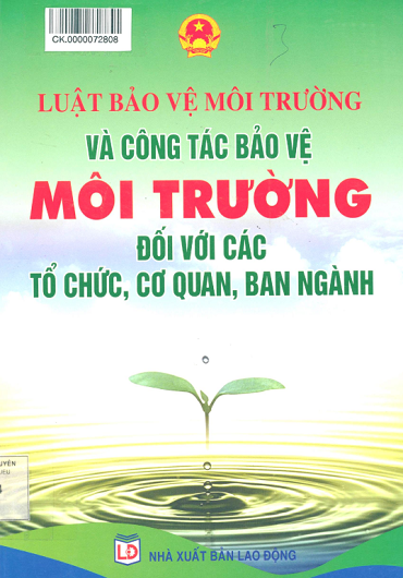 Luật Bảo Vệ Môi Trường Và Công Tác Bảo Vệ Môi Trường Đối Với Các Cơ Quan Tổ Chức, Ban Ngành