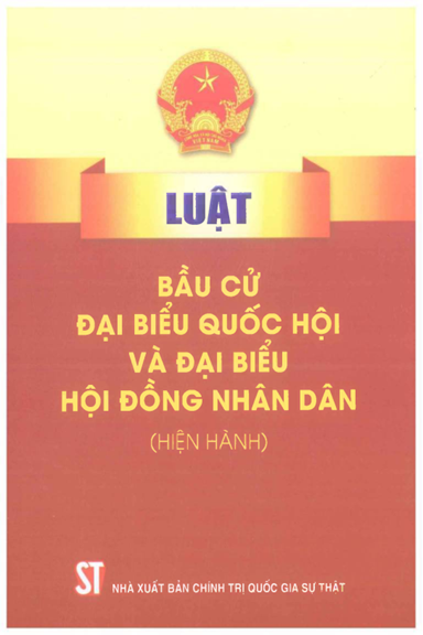 Luật Bầu Cử Đại Biểu Quốc Hội Và Đại Biểu Hội Đồng Nhân Dân (NXB Chính Trị 2021) - Nhiều Tác Giả
