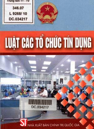 Luật Các Tổ Chức Tín Dụng (NXB Chính Trị 2010) - Nhiều Tác Giả, 157 Trang