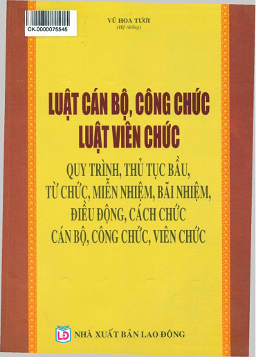 Luật Cán Bộ, Công Chức, Luật Viên Chức (NXB Lao Động 2016) - Vũ Hoa Tươi, 472 Trang