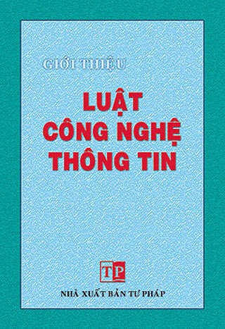 Luật Công Nghệ Thông Tin (NXB Tư Pháp 2006) - Nhiều Tác Giả, 75 Trang