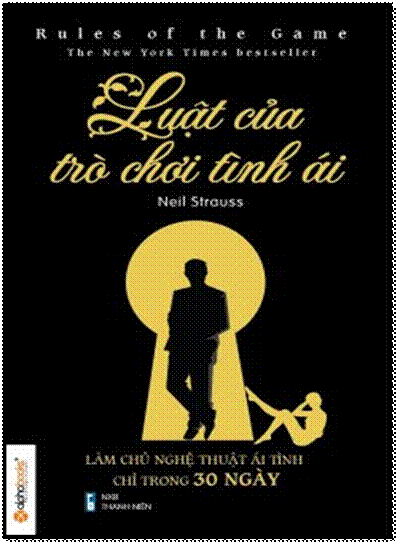 Luật Của Trò Chơi Tình Ái (NXB Thanh Niên 2012) - Neil Strauss, 280 Trang