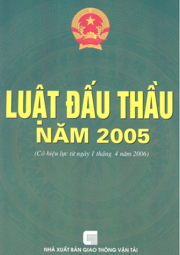 Luật Đấu Thầu Năm 2005 (NXB Giao Thông Vận Tải 2006) - Nhiều Tác Giả, 72 Trang