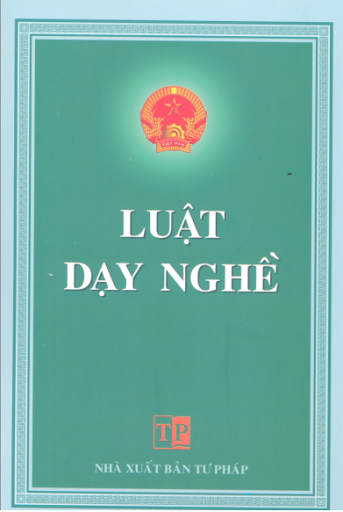 Luật Dạy Nghề (NXB Tư Pháp 2007) - Nhiều Tác Giả, 69 Trang