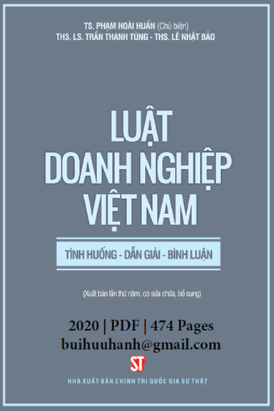 Luật Doanh Nghiệp Việt Nam Tình Huống-Dẫn Giải-Bình Luận (NXB Chính Trị 2020) - Phạm Hoài Huấn