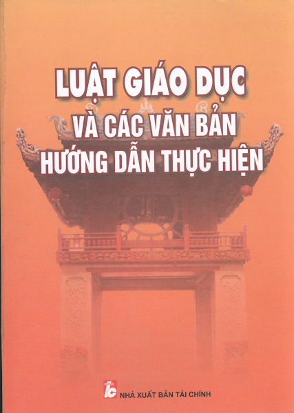 Luật Giáo Dục Và Các Văn Bản Hướng Dẫn Thực Hiện (NXB Tài Chính 2006) - Nhiều Tác Giả, 517 Trang