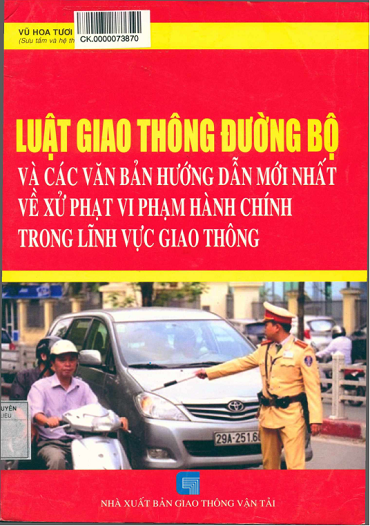 Luật Giao Thông Đường Bộ Và Các Văn Bản Hướng Dẫn Mới Nhất Về Xử Phạt Vi Phạm Hành Chính