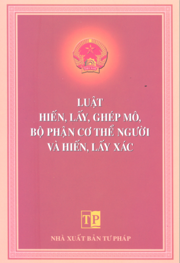 Luật Hiến, Lấy, Ghép Mô, Bộ Phận Cơ Thể Người Và Hiến, Lấy Xác - Nhiều Tác Giả, 44 Trang