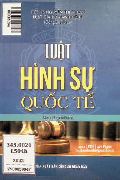 Luật Hình Sự Quốc Tế (NXB Công An 2022) - Đỗ Mạnh Hồng, 427 Trang