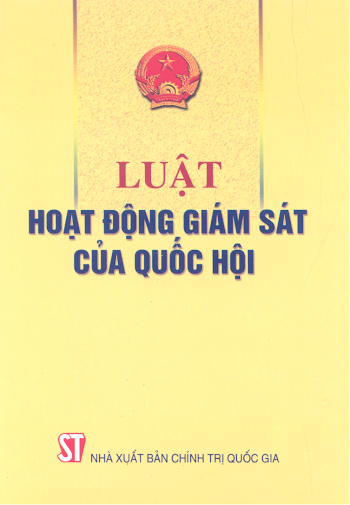 Luật Hoạt Động Giám Sát Của Quốc Hội (NXB Chính Trị Quốc Gia 2007) - Nhiều Tác Giả, 60 Trang