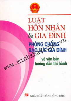 Luật Hôn Nhân Và Gia Đình, Phòng Chống Bạo Lực Gia Đình Và Văn Bản Hướng Dẫn Thi Hành - Hoàng Anh
