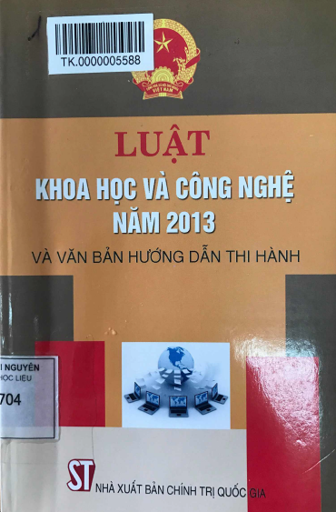 Luật Khoa Học Và Công Nghệ Năm 2013 Và Văn Bản Hướng Dẫn Thi Hành - Nhiều Tác Giả, 211 Trang