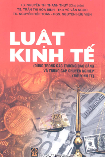 Luật Kinh Tế (NXB Giáo Dục 2007) - Nguyễn Thị Thanh Thủy, 212 Trang