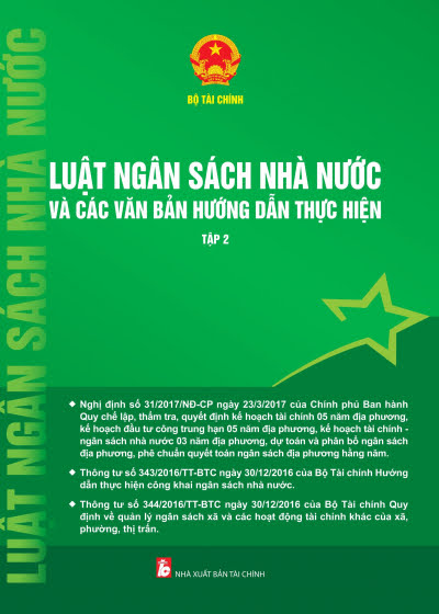 Luật Ngân Sách Nhà Nước Và Các Văn Bản Hướng Dẫn Thực Hiện Tập 1 (NXB Tài Chính 2017) - Bộ Tài Chính