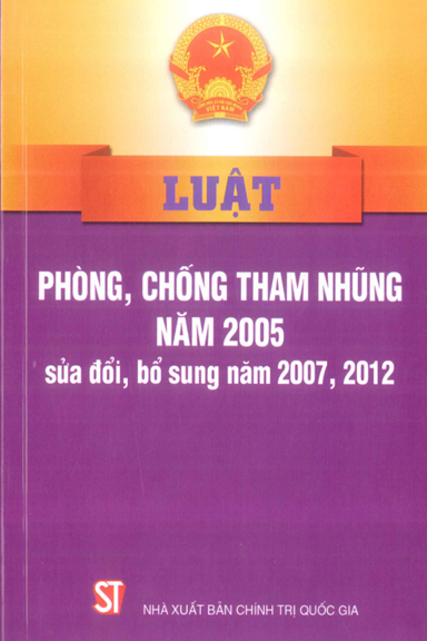 Luật Phòng Chống Tham Nhũng 2005-Sửa Đổi, Bổ Sung Năm 2007, 2012 - Nhiều Tác Giả, 165 Trang