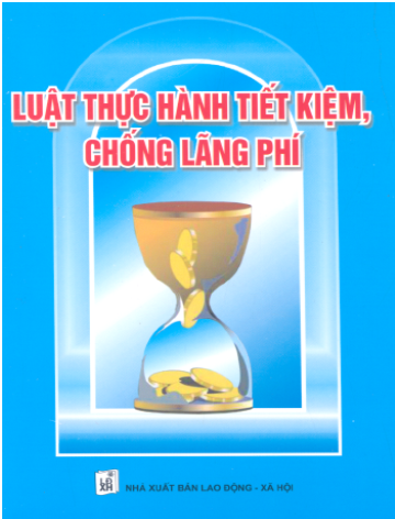 Luật Thực Hành Tiết Kiệm, Chống Lãng Phí 2005 (NXB Lao Động Xã Hội 2007) - Cao Thị Thu, 57 Trang