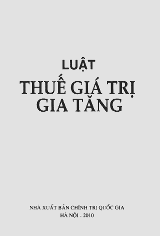 Luật Thuế Giá Trị Gia Tăng (NXB Chính Trị 2010) - Nhiều Tác Giả, 23 Trang