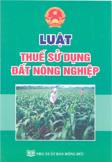 Luật Thuế Sử Dụng Đất Nông Nghiệp (NXB Hồng Đức 2008) - Nhiều Tác Giả, 20 Trang