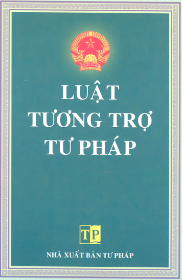 Luật Tương Trợ Tư Pháp (NXB Tư Pháp 2007) - Nhiều Tác Giả, 53 Trang
