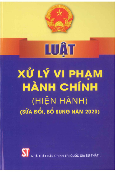 Luật Xử Lý Vi Phạm Hành Chính (NXB Chính Trị 2021) - Nhiều Tác Giả, 222 Trang