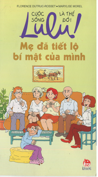 Lulu Cuộc Sống Là Thế Đó - Mẹ Đã Tiết Lộ Bí Mật Của Mình (NXB Kim Đồng) - Marylise Morel, 48 Trang