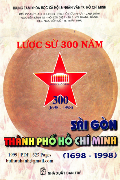 Lược Sử 300 Năm Sài Gòn-TP Hồ Chí Minh 1698-1998 (NXB Trẻ 1999) - Đoàn Thanh Hương, 325 Trang