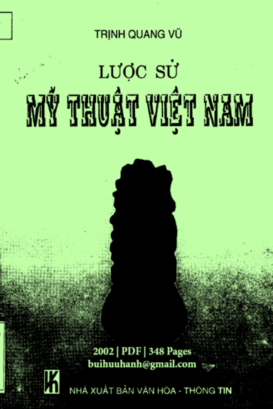 Lược Sử Mỹ Thuật Việt Nam (NXB Văn Hóa Thông Tin 2002) - Trịnh Quang Vũ, 348 Trang