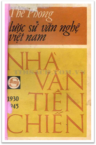 Lược Sử Văn Nghệ Việt Nam Nhà Văn Tiền Chiến 1930-1945 (NXB Vàng Son 1959) - Thế Phong, 469 Trang
