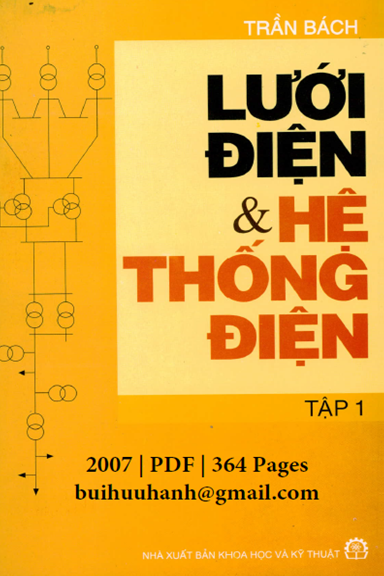 Lưới Điện Và Hệ Thống Điện Tập 1 (NXB Khoa Học Kỹ Thuật 2007) - Trần Bách, 364 Trang